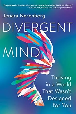 Divergent Mind: Thriving in a World That Wasn't Designed for You