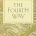 The Fourth Way: An Arrangement by Subject of Verbatim Extracts from the Records of Ouspensky's Meetings in London and New York, 1921-46