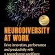 دانلود کتاب Neurodiversity at Work: Drive Innovation, Performance and Productivity with a Neurodiverse Workforce