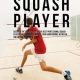 دانلود کتاب Creating the Ultimate Squash Player: Discover the Secrets Used by the Best Professional Squash Players and Coaches to Improve Your Conditioning, Nutrition, and Mental Toughness by Joseph Correa (Professional Athlete and Coach) (2015-08-03)