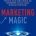 Marketing Magic: How I produced 7 billion views, 50 million social media followers and $250,000,000 in yearly revenue without paid advertising!