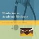 دانلود کتاب Mentoring in Academic Medicine (Teaching Medicine Series)