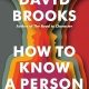 How to Know a Person: The Art of Seeing Others Deeply and Being Deeply Seen