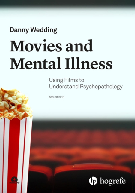 Movies and Mental Illness Using Films to Understand Psychopathology by Danny Wedding