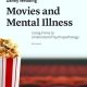 Movies and Mental Illness Using Films to Understand Psychopathology by Danny Wedding