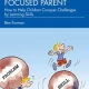 The Solution-focused Parent How to Help Children Conquer Challenges by Learning Skills