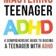 خرید کتاب Mastering Teenager ADHD: A Comprehensive Guide to Raising a Teenager with ADHD