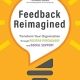 Feedback Reimagined: Transform Your Organization through POSITIVE PSYCHOLOGY and SOCIAL SUPPORT