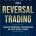 Secrets On Reversal Trading: Master Reversal Techniques In Less Than 3 days