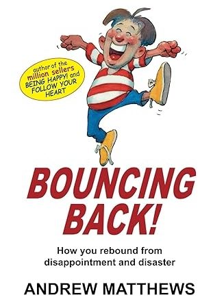 Bouncing Back!: How You Rebound From Disappointment and Disaster