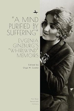 دانلود کتاب "A Mind Purified by Suffering": Evgenia Ginzburg’s "Whirlwind" Memoirs (The Real Twentieth Century)