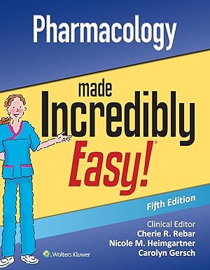 Pharmacology Made Incredibly Easy (Incredibly Easy! Series®) Fifth, North American Edition