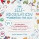 The Self-Regulation Workbook for Kids: CBT Exercises and Coping Strategies to Help Children Handle Anxiety, Stress, and Other Strong Emotions Paperback – November 5, 2021