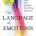 The Language of Emotions: What Your Feelings Are Trying to Tell You: Revised and Updated