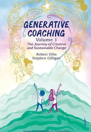 Generative Coaching Volume 1: The Journey of Creative and Sustainable Change