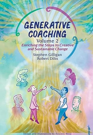 Generative Coaching Volume 2: Enriching the Steps to Creative and Sustainable Change
