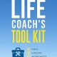 خرید کتاب The Life Coach's Tool Kit: Ready-to-Use Strategies, Principles, and Activities (Life Coach's Resource Series)