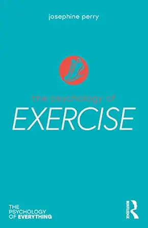 خرید و دانلود کتاب The Psychology of Exercise (The Psychology of Everything) 1st Edition