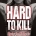 کتاب Hard to Kill: Master the Mindset to Maximize Your Years